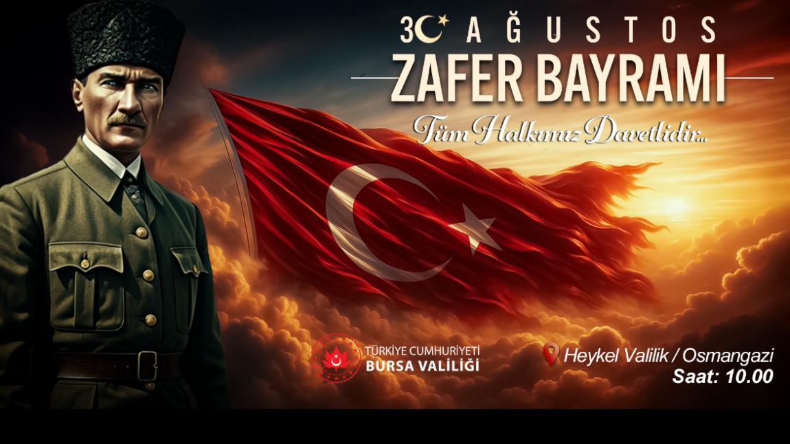 ZAFER BAYRAMIMIZ KUTLU OLSUN